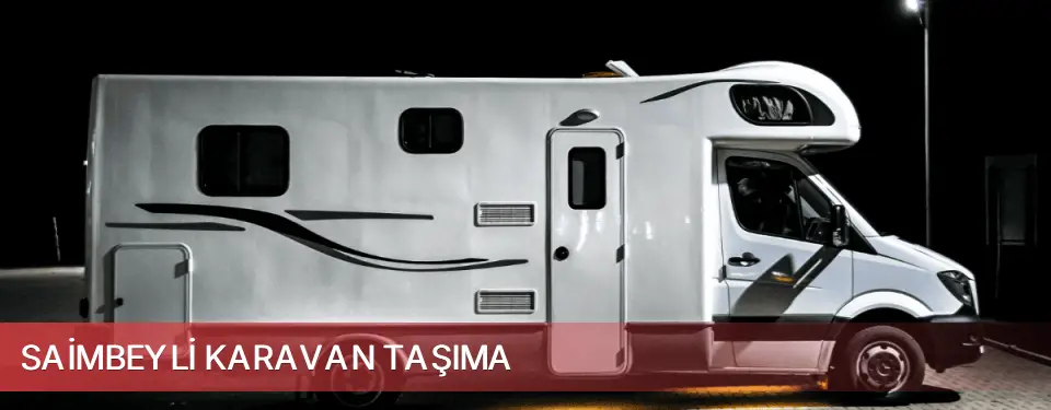 Saimbeyli İlçemi Karavan Taşıma