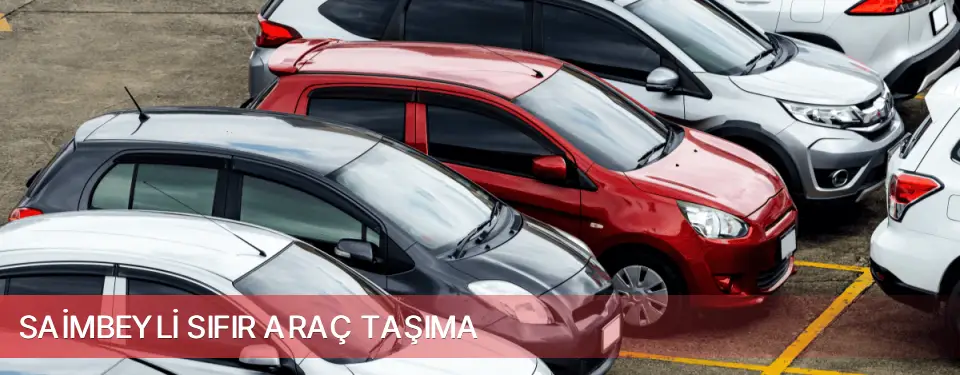 Saimbeyli İlçemi Sıfır Araç Taşıma